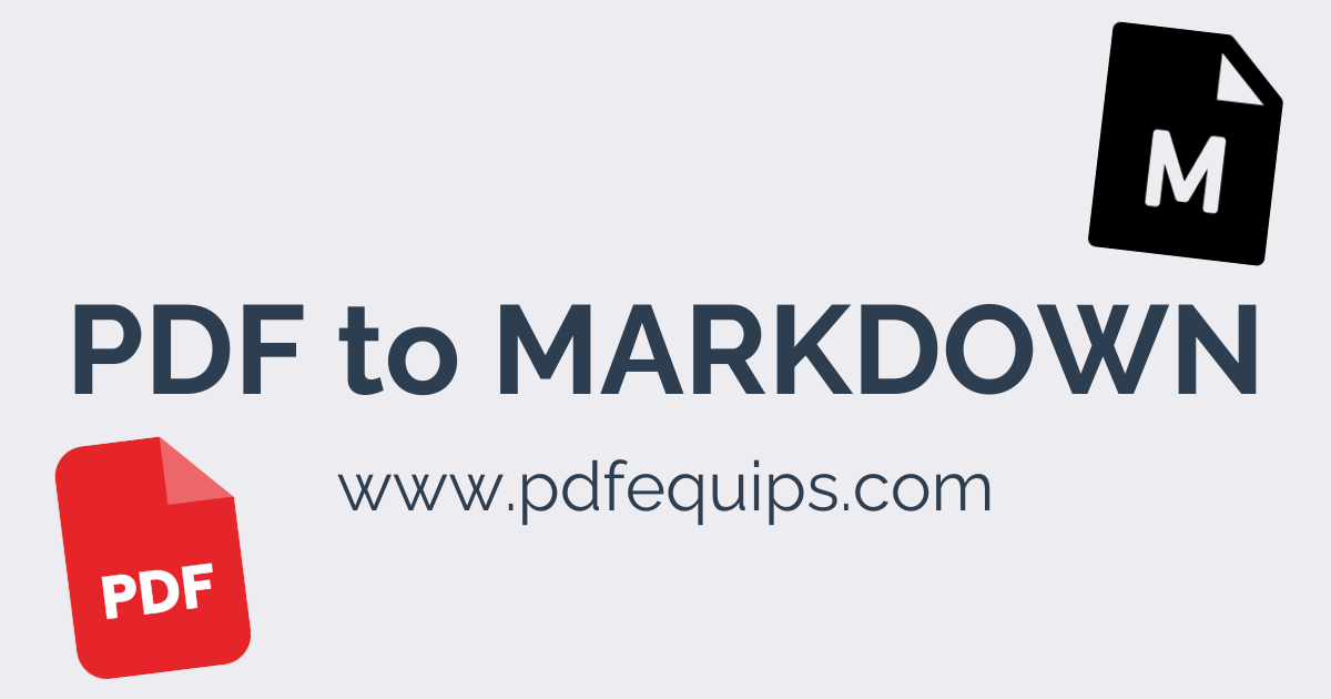 Convert PDF to Markdown Online - PDF to Markdown Converter | PDFEquips